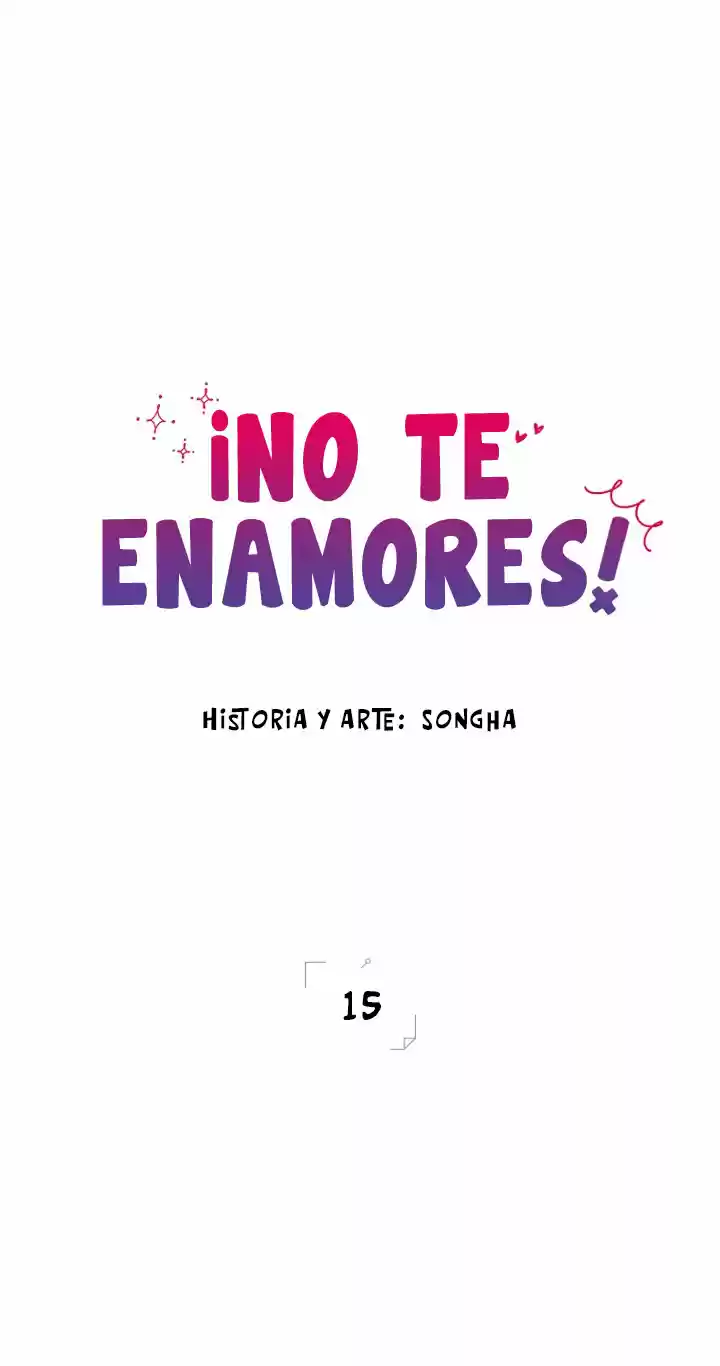 ¡No Te Enamores: Chapter 15 - Page 1