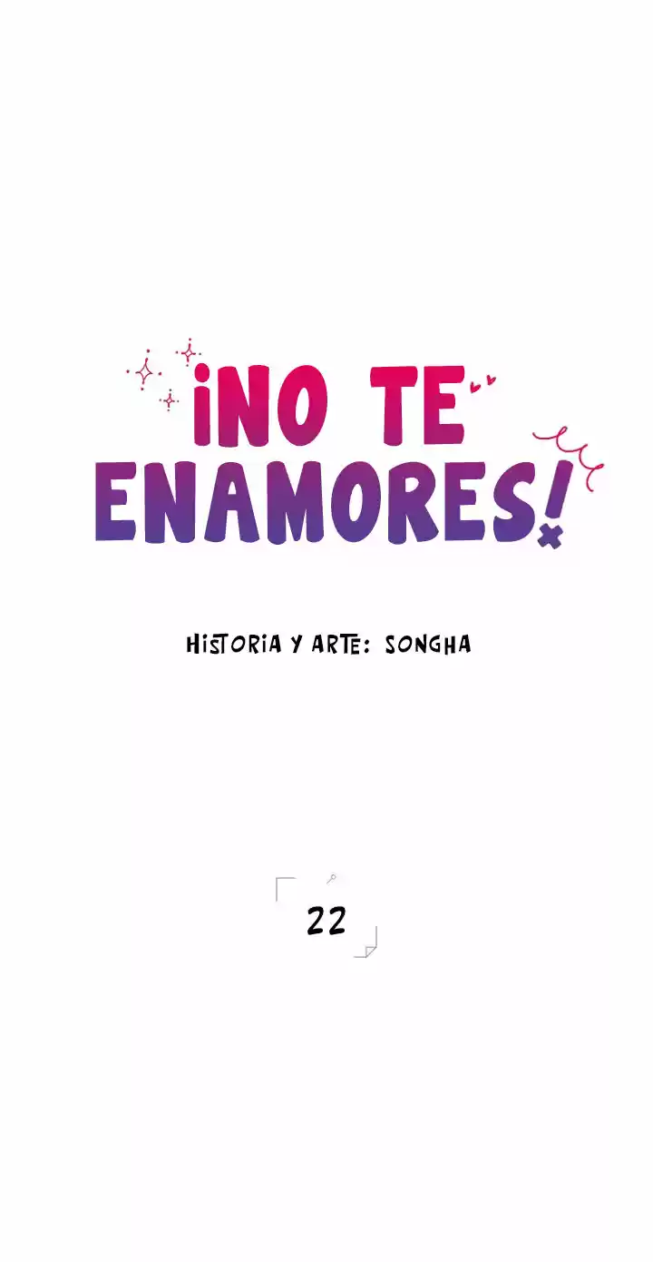 ¡No Te Enamores: Chapter 22 - Page 1