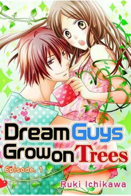 Dream Guys Grow On Trees