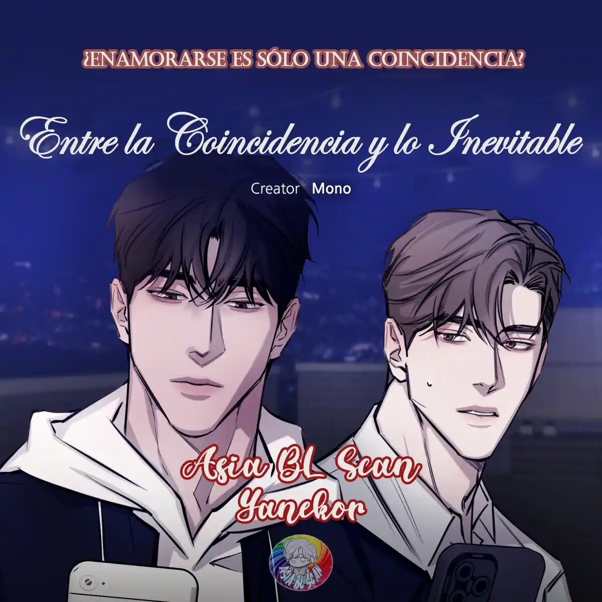 ENTRE LA COINCIDENCIA Y LO INEVITABLE.: Chapter 12 - Page 1