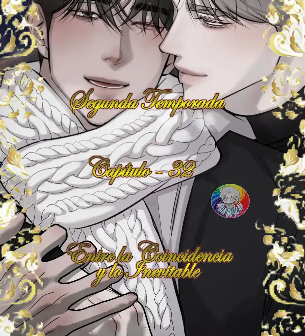 ENTRE LA COINCIDENCIA Y LO INEVITABLE.: Chapter 32 - Page 1