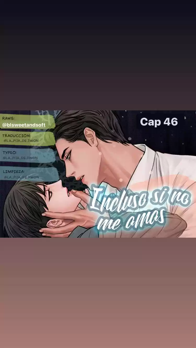 Incluso Si No Me Amas: Chapter 46 - Page 1