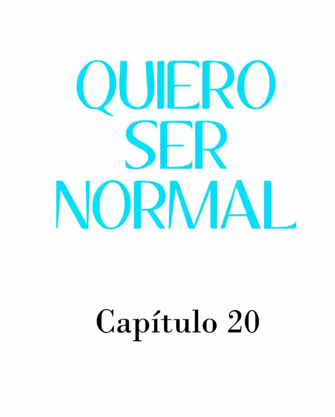 Quiero Ser Normal: Chapter 20 - Page 1