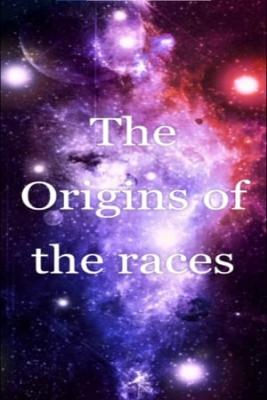 The Origins Of The Races (Novela