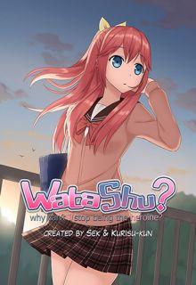 WataShu - Why Can't I Stop Being The Heroine